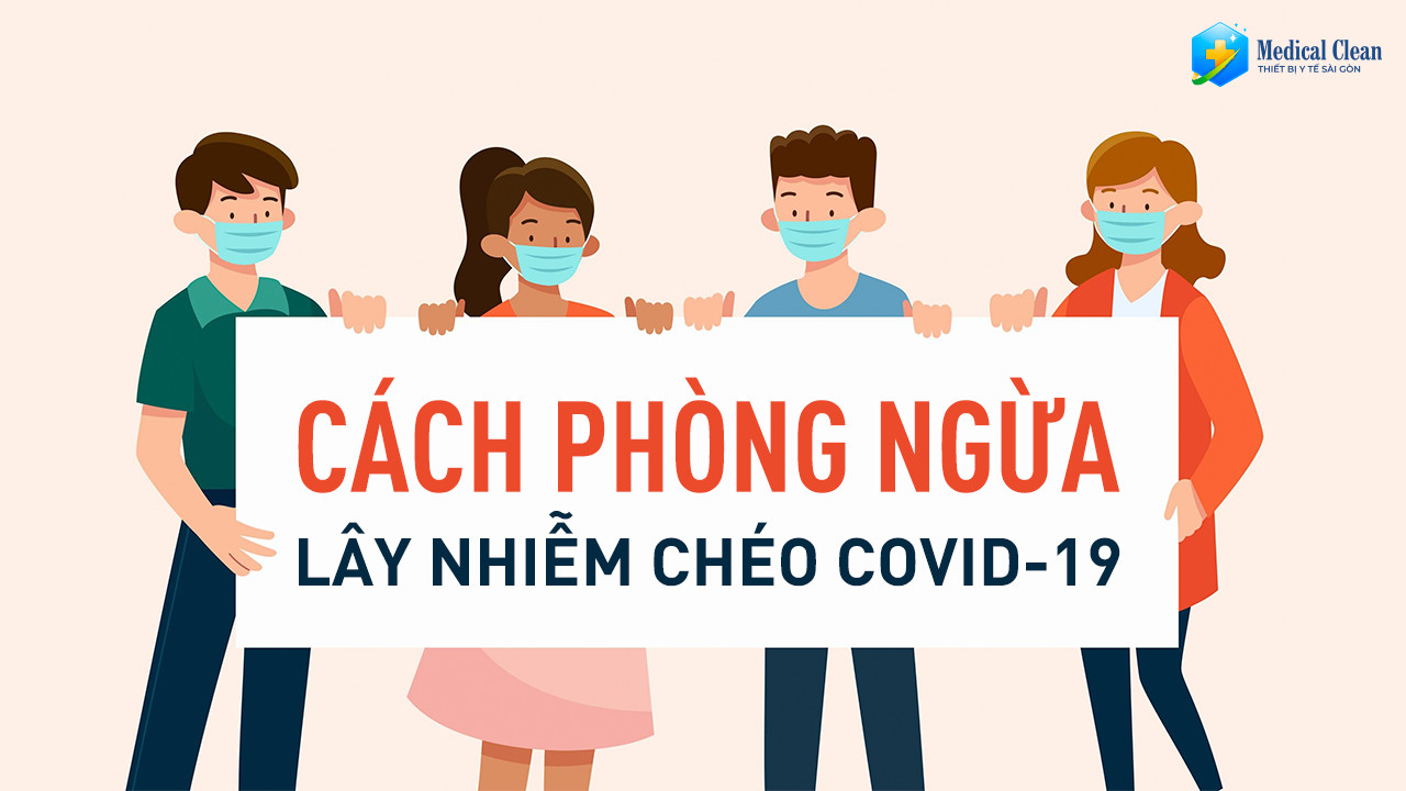 Cách phòng ngừa lây nhiễm chéo covid-19